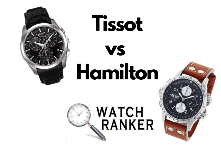 Tissot watches vs Hamilton watches