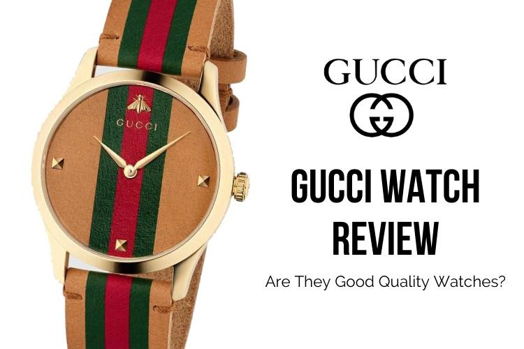 henvise Baglæns økse Gucci Watch Brand Review - Are They Good Quality Watches?