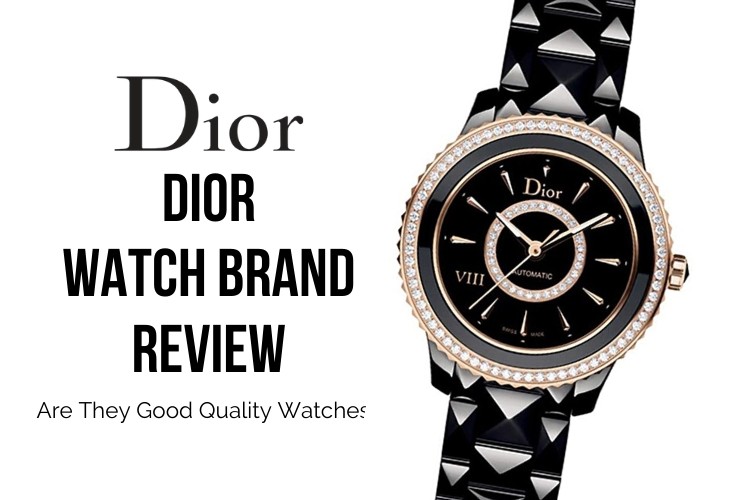 Dior Watch Brand Review - Are They Good Quality Watches? - WatchRanker