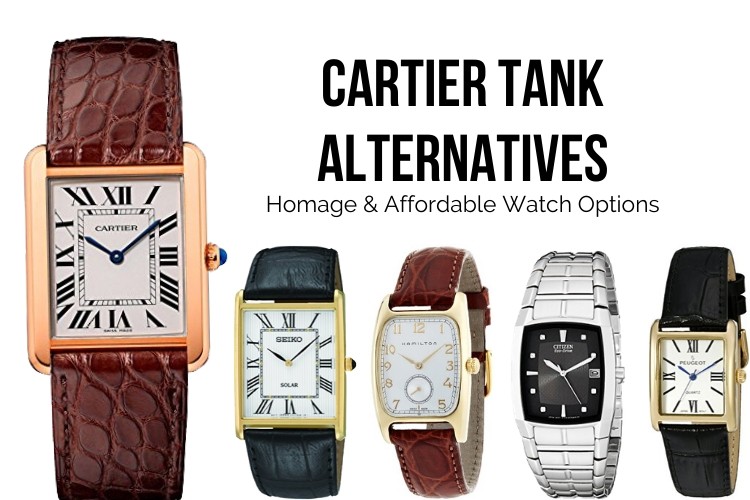 11 Cartier Tank Alternatives (Homage & Affordable Watch Options ...
